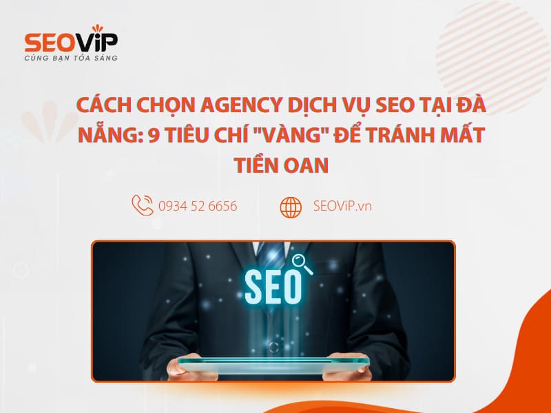 tiêu chí chọn Agency dịch vụ SEO tại Đà Nẵng